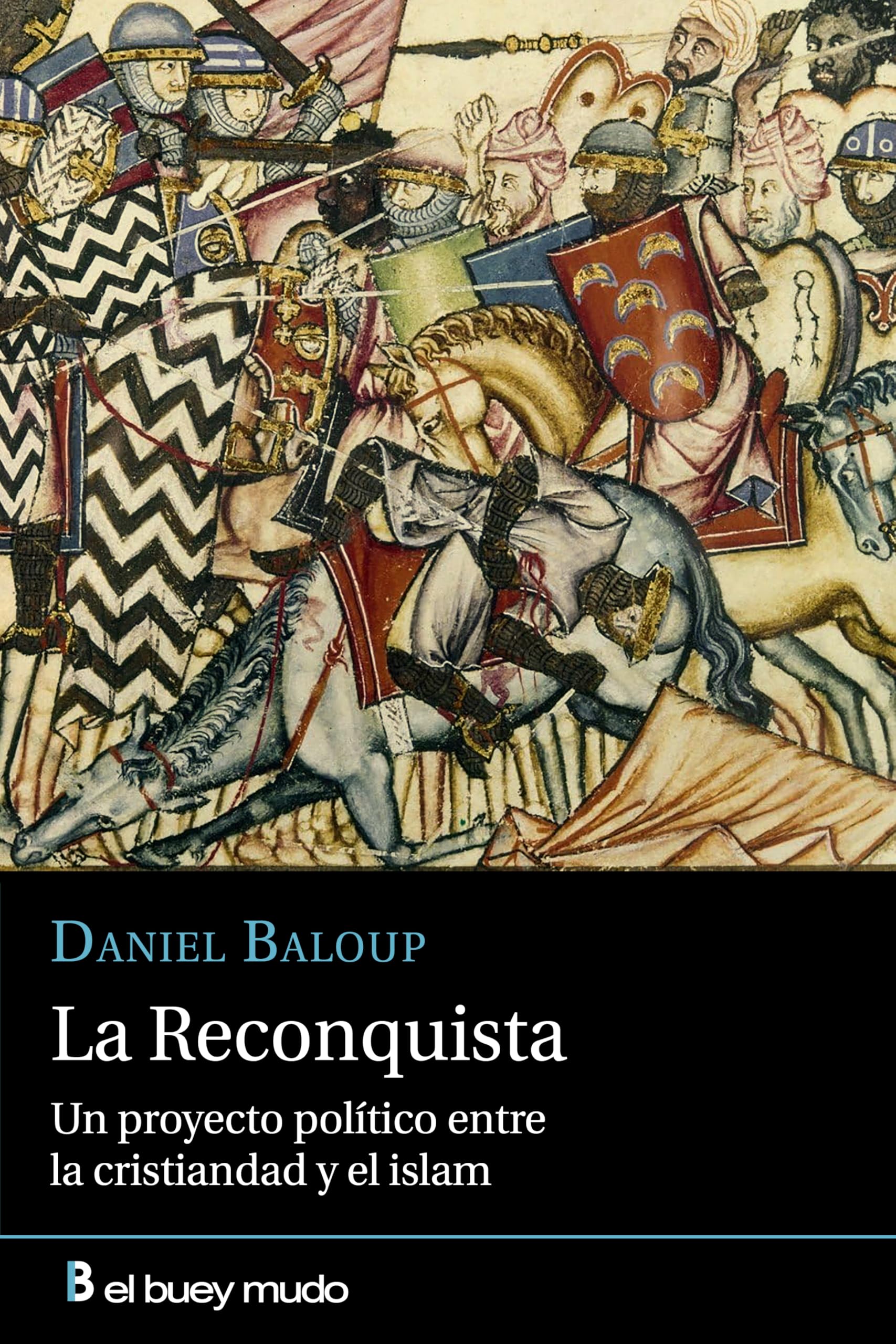 La Reconquista. Un proyecto político entre la cristiandad y el